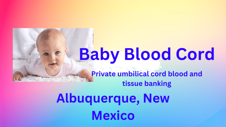umbilical cord blood and tissue banking Albuquerque New Mexico