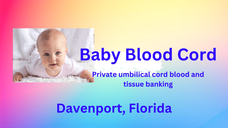 umbilical cord blood and tissue banking Davenport Florida