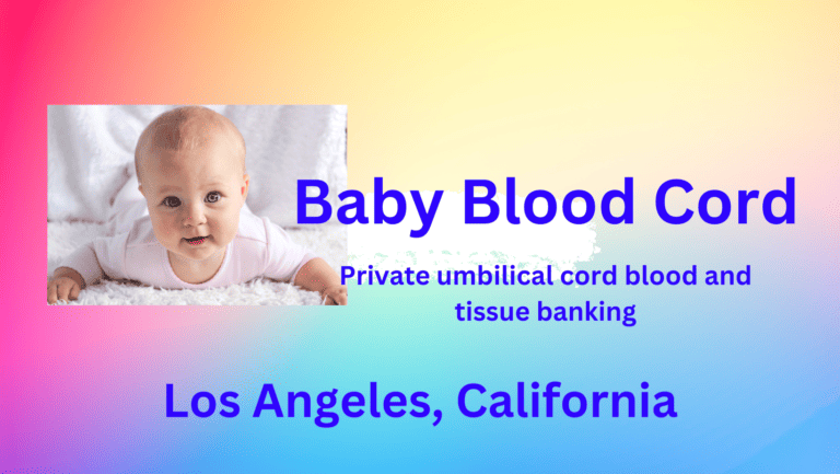 umbilical cord blood and tissue banking Los Angeles california