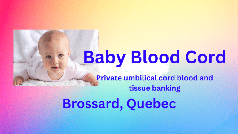 umbilical cord blood and tissue Brossard Quebec Canada