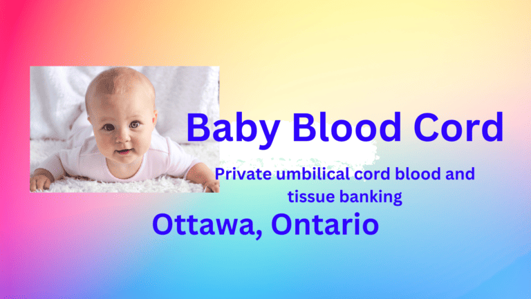 umbilical cord blood and tissue banking Ottawa Ontario