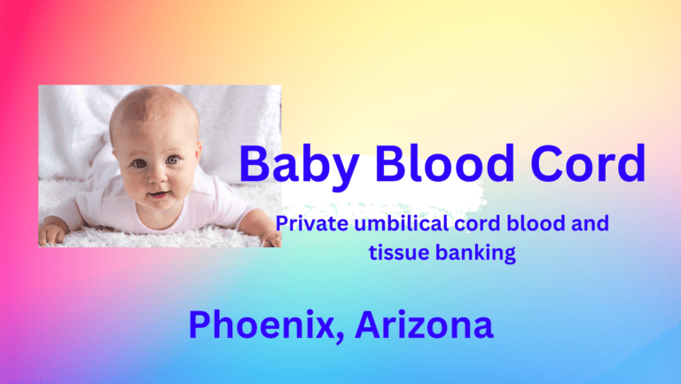 umbilical cord blood and tissue banking Phoenix Arizona
