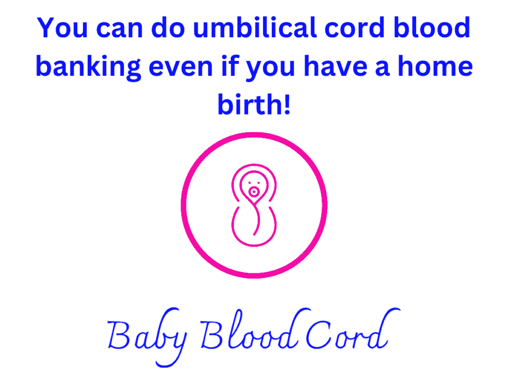Can I do cord blood banking if I have a home birth?