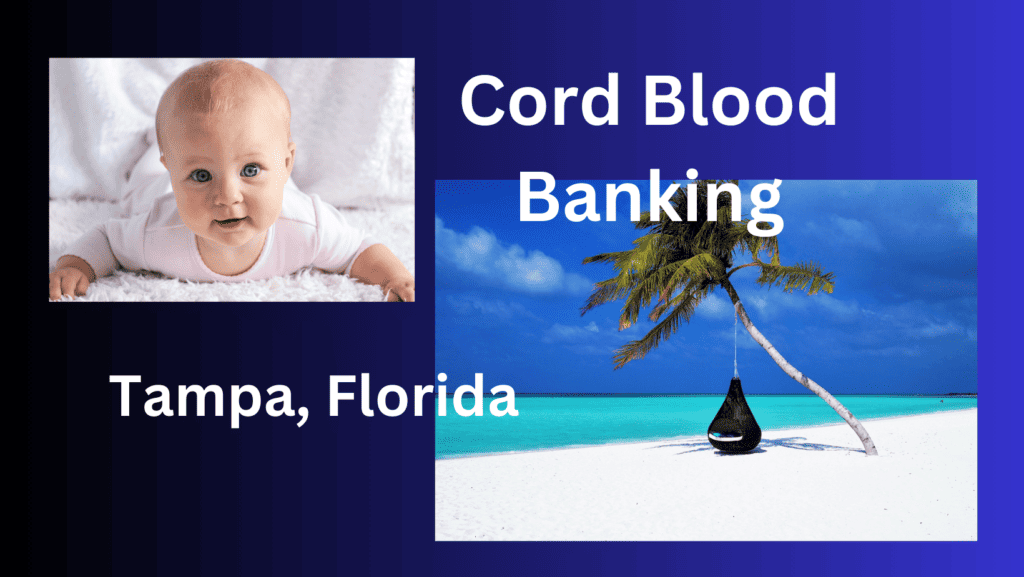 umbilical cord blood and tissue banking Tampa Florida