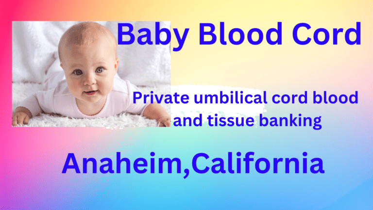 cord blood banking Anaheim California