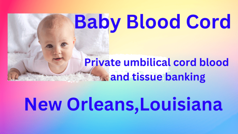 cord blood banking New Orleans Louisiana