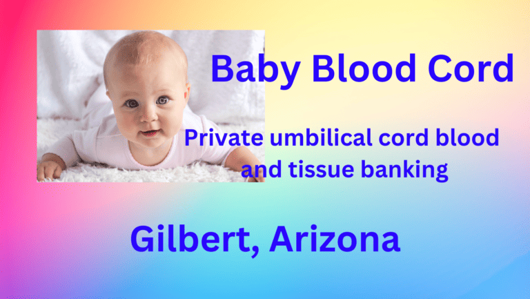 cord blood banking Gilbert Arizona