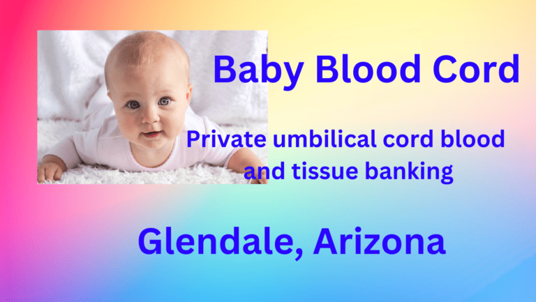 cord blood banking Glendale Arizona