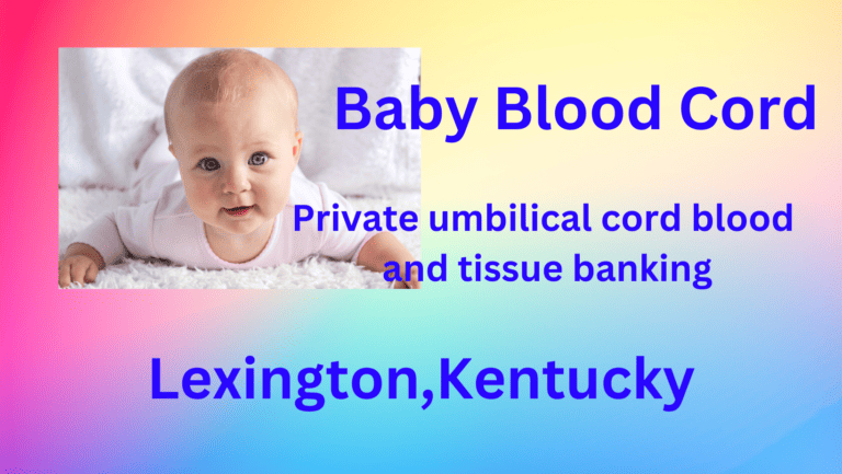 cord blood banking Lexington Kentucky