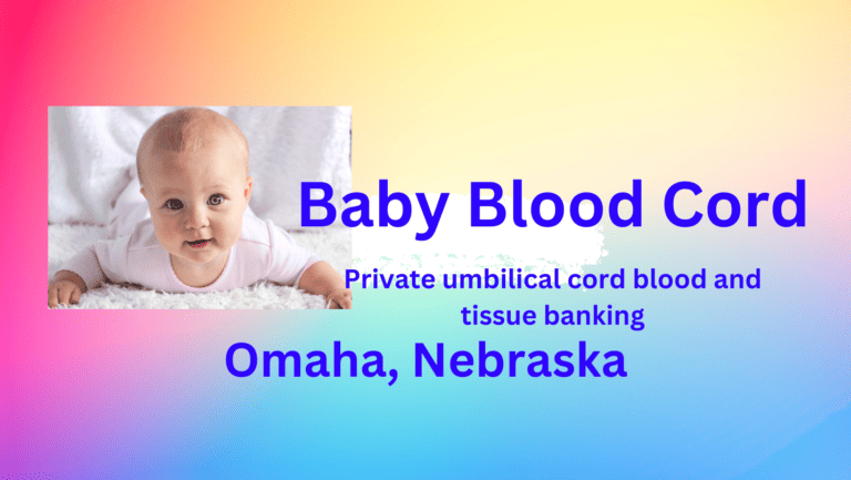 cord blood banking Omaha Nebraska