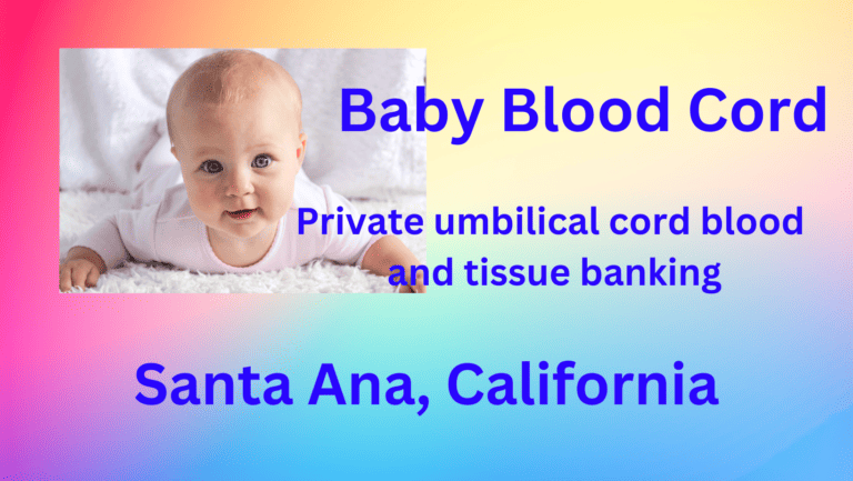 cord blood banking Santa Ana California