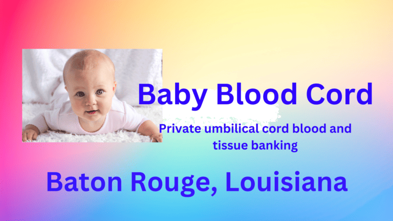 cord blood banking Baton Rouge Louisiana