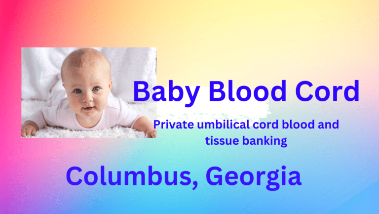 cord blood banking Columbus Georgia