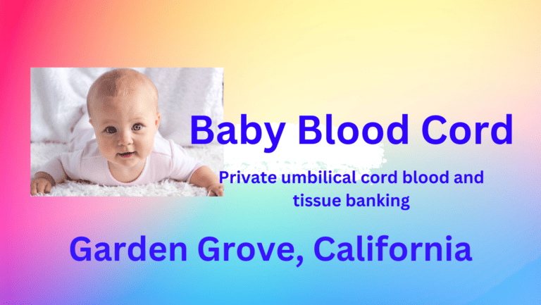 Cord blood banking Garden Grove California