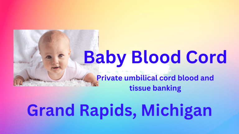 cord blood banking Grand Rapids Michigan
