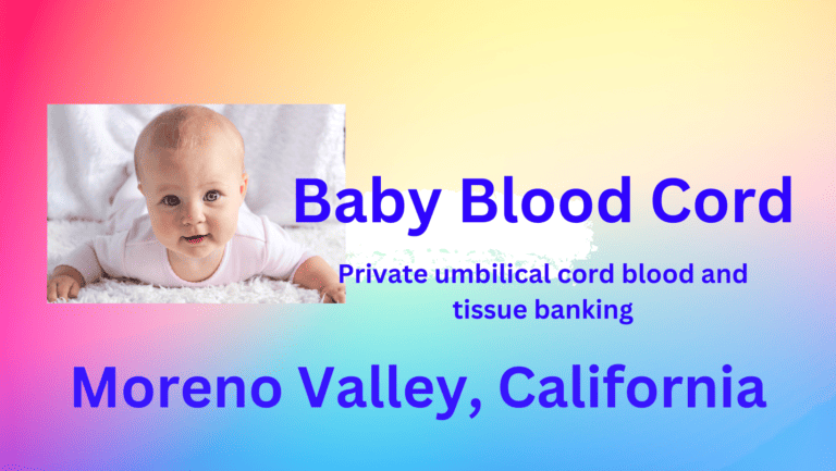 cord blood banking Moreno Valley California