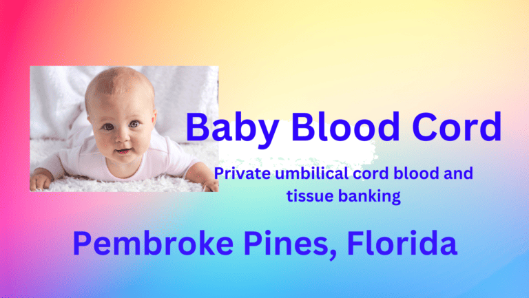 Cord blood banking Pembroke Pines Florida