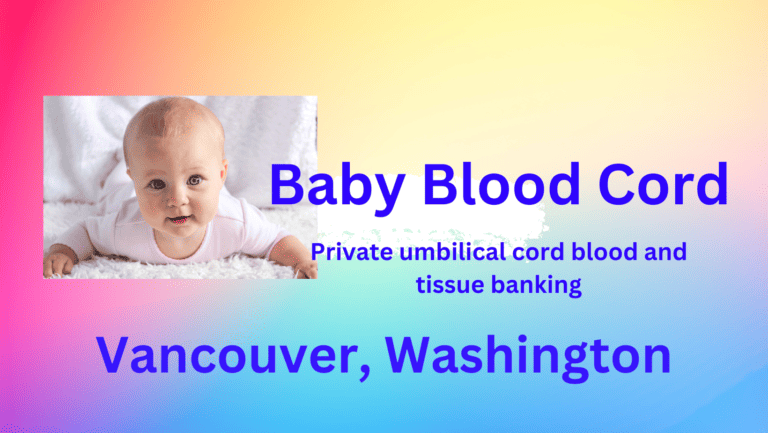 cord blood banking Vancouver Washington