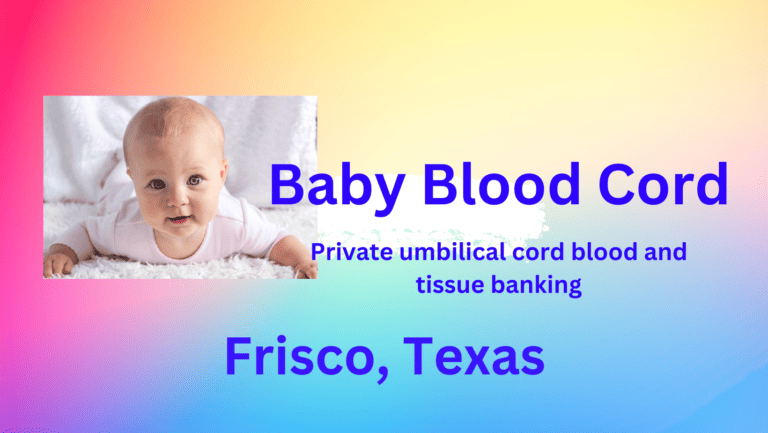 cord blood banking Frisco Texas
