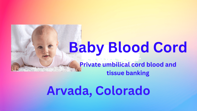 Cord blood banking Arvada Colorado