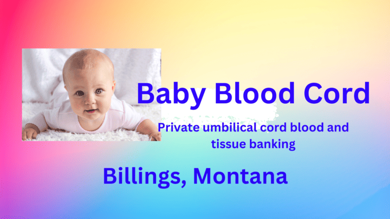 Cord blood banking Billings Montana
