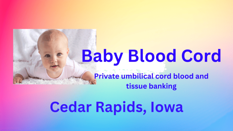 Cord blood banking Cedar Rapids Iowa