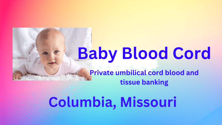 Cord blood banking Columbia Missouri