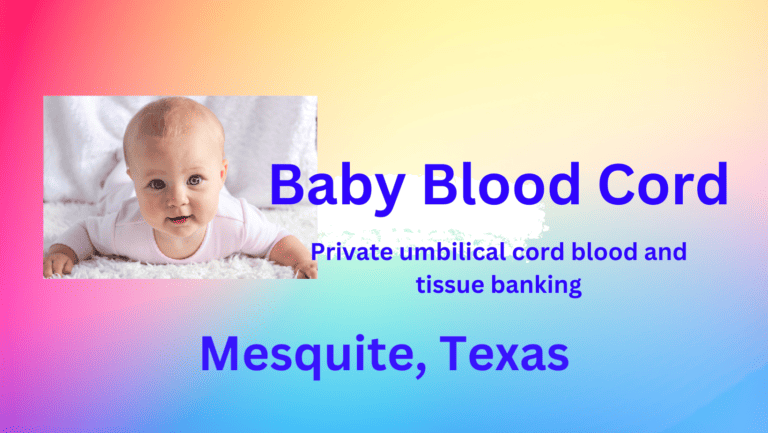 Cord blood banking Mesquite Texas