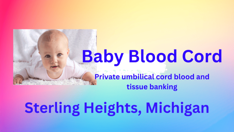 Cord blood banking Sterling Heights Michigan