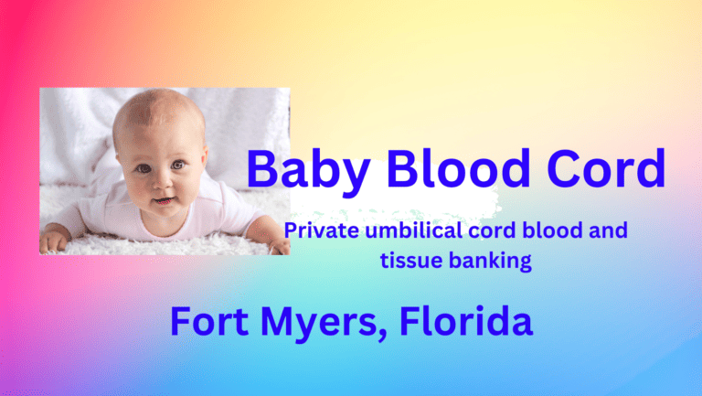 Cord blood banking Fort Myers Florida