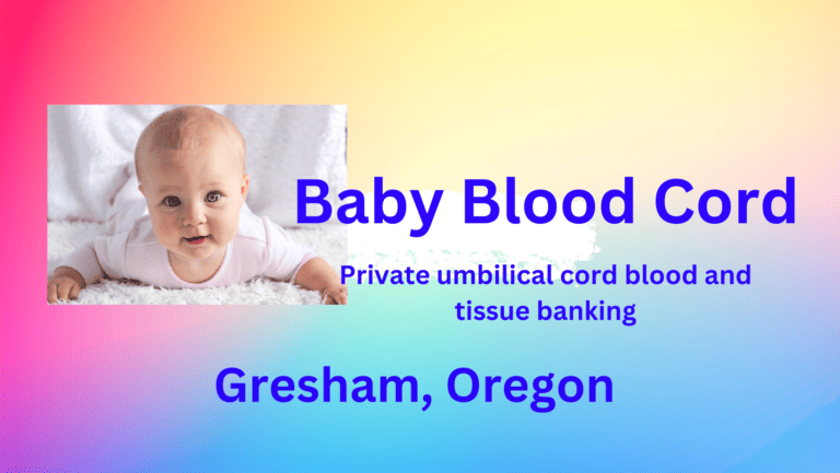 Cord blood banking Gresham Oregon