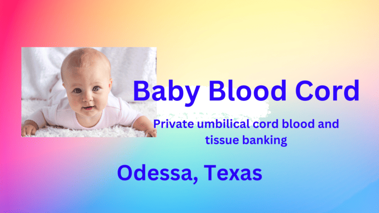 Cord blood banking Odessa Texas