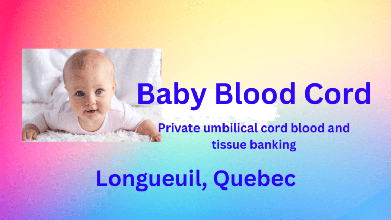 Cord blood banking Longueuil Quebec