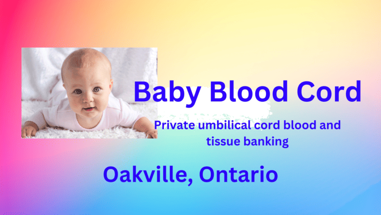 Cord blood banking Oakville Ontario