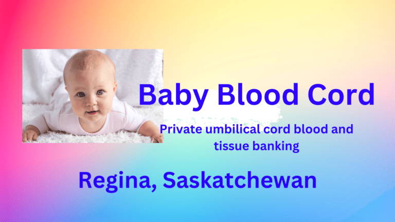 Cord blood banking Regina Saskatchewan