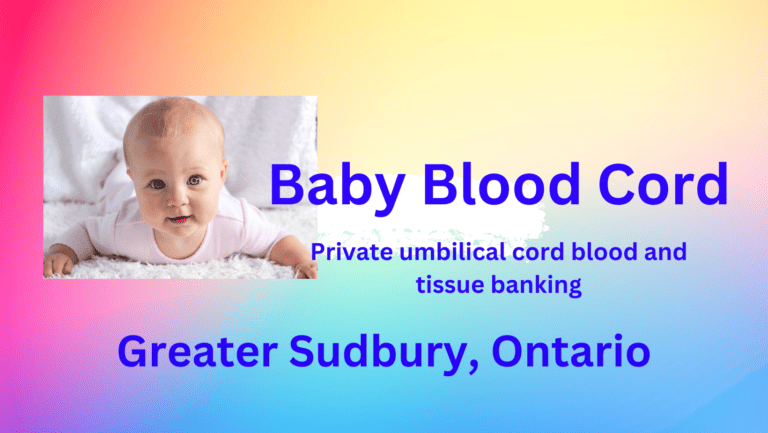 Cord blood banking Greater Sudbury Ontario