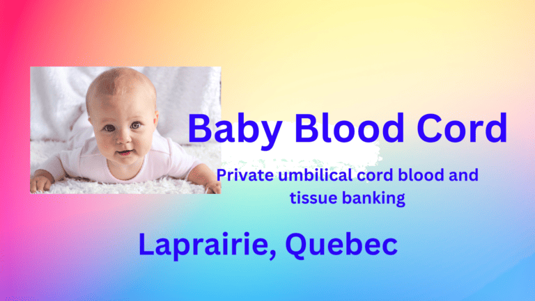 Cord blood banking Laprairie Quebec